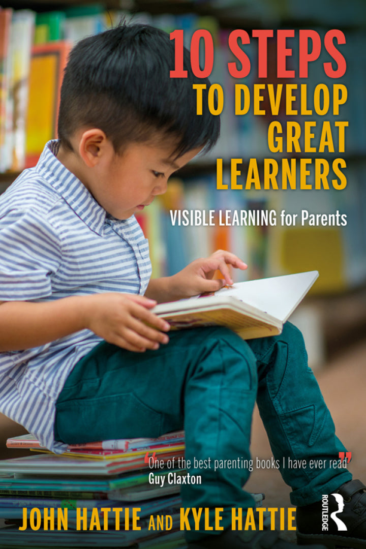 10 Steps to Develop Great Learners 1st Edition Visible Learning for Parents
