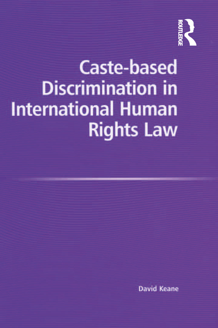 Caste-based Discrimination in International Human Rights Law 1st Edition