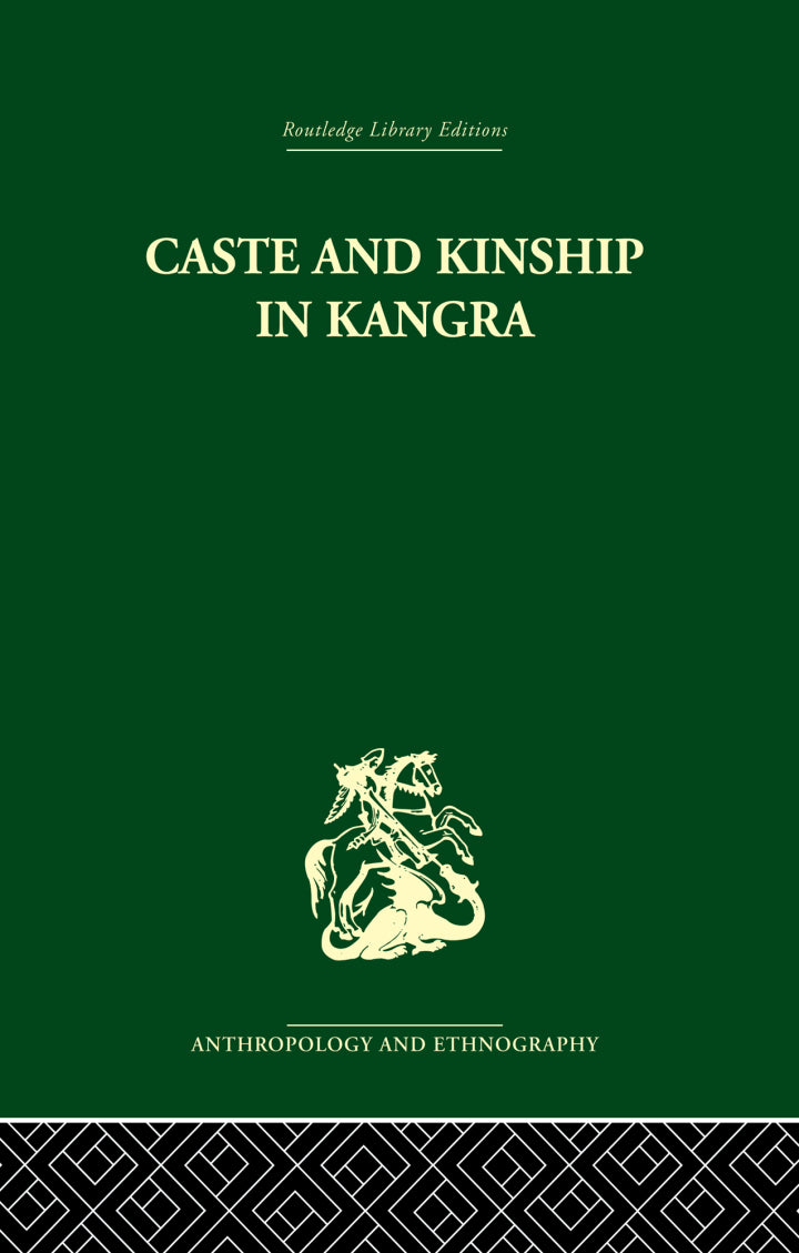 Caste and Kinship in Kangra 1st Edition