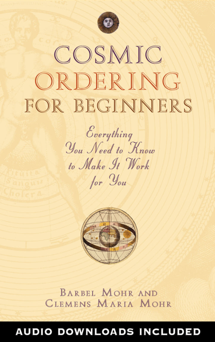 Cosmic Ordering for Beginners Everything You Need To Know To Make It Work For You
