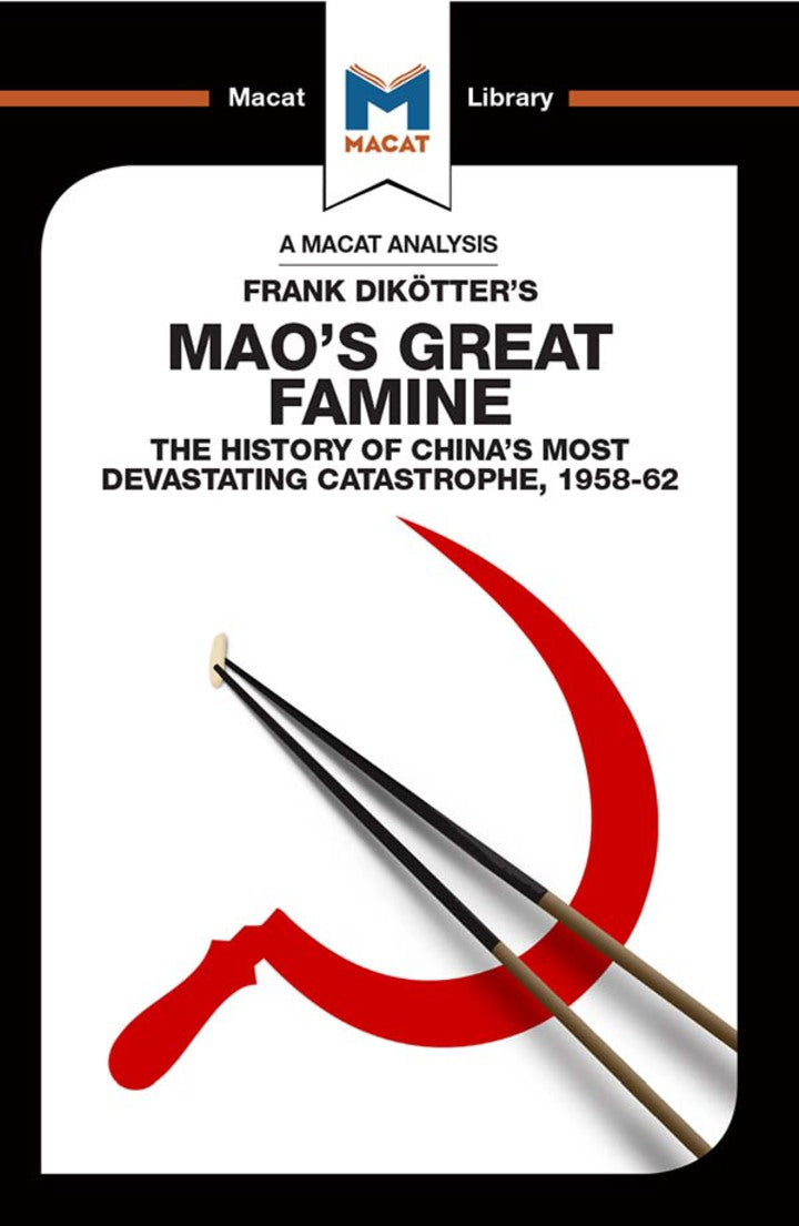 An Analysis of Frank Dikotter's Mao's Great Famine 1st Edition The History of China's Most Devestating Catastrophe 1958-62