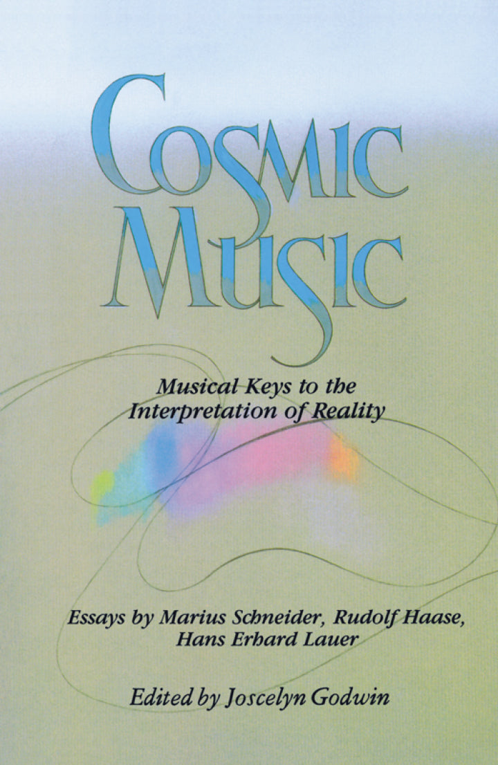 Cosmic Music Musical Keys to the Interpretation of Reality