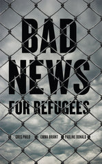 Bad News for Refugees 1st Edition