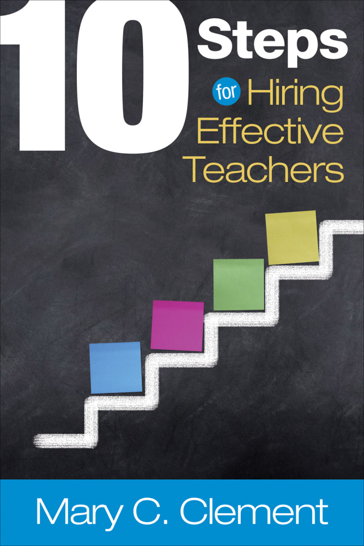 10 Steps for Hiring Effective Teachers 1st Edition