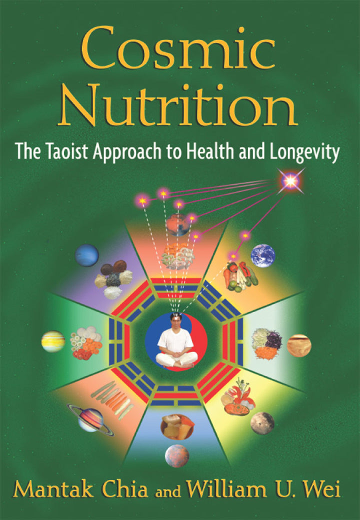 Cosmic Nutrition The Taoist Approach to Health and Longevity